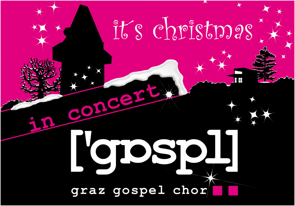 Ein stilisiertes Poster in den Farbkombinationen Rosa und Schwarz zeigt den Graz Gospel Chor und den Text „It’s Christmas in concert ['gɔspl]“ neben Silhouetten von Bäumen und Gebäuden.